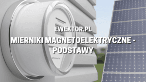 Mierniki magnetoelektryczne - podstawy