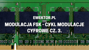 Modulacja FSK - Cykl Modulacje Cyfrowe cz. 3.