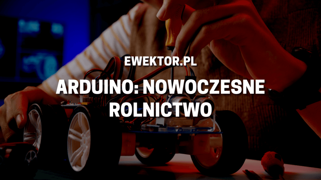 Arduino w rolnictwie