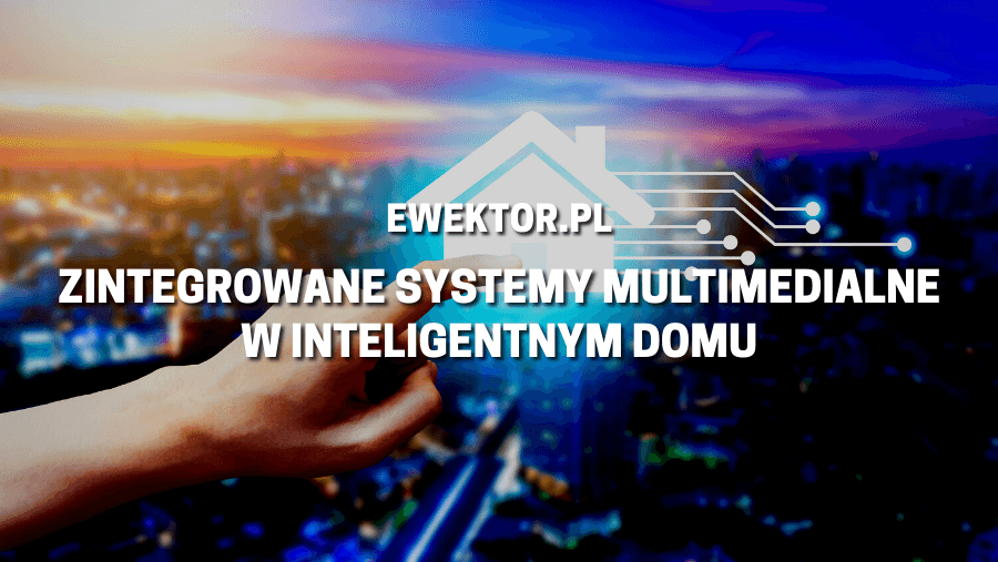 Zintegrowane systemy multimedialne