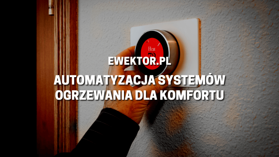 Automatyzacja systemów ogrzewania