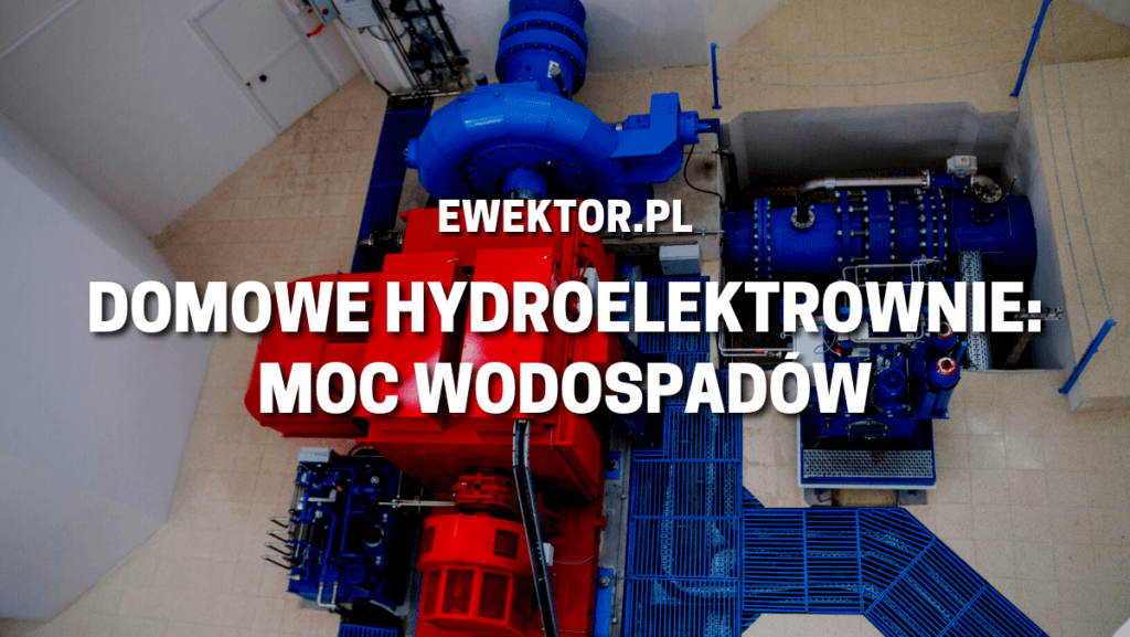Domowe hydroelektrownie